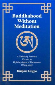 Buddhahood Without Meditation