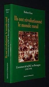Ils ont révolutionné le monde rural : l'aventure de la JAC en Bretagne, 1930-1970