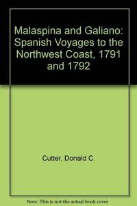 Malaspina & Galiano : Spanish Voyages to the Northwest Coast, 1791 & 1792