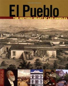 El pueblo : the historic heart of Los Angeles