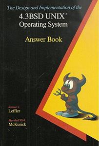 The design and implementation of the 4.3BSD UNIX operating system answer book