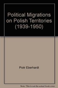Political Migrations on Polish Territories