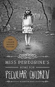 Miss Peregrine’s Home for Peculiar Children (Miss Peregrine’s Peculiar Children, #1)