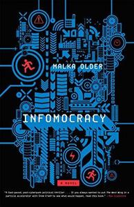 Infomocracy (The Centenal Cycle, #1)