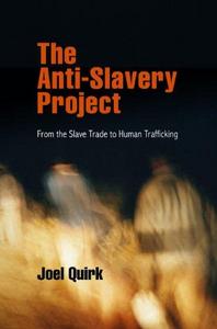 The anti-slavery project : from the slave trade to human trafficking