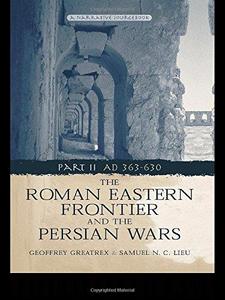 The Roman Eastern Frontier and the Persian Wars AD 363-628