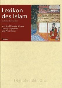 Lexikon des Islam : Geschichte, Ideen, Gestalten