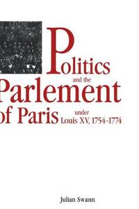 Politics and the Parlement of Paris under Louis XV, 1754-1774