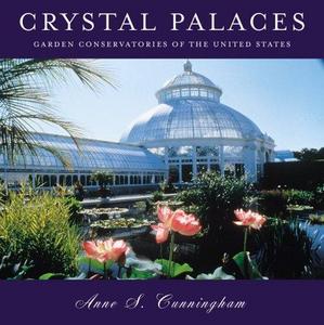 Crystal Palaces : Garden Conservatories of the United States