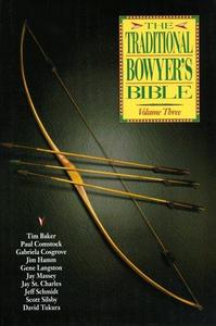 The Traditional Bowyer's Bible, Vol. 3
