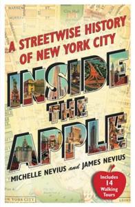Inside the Apple : A Streetwise History of New York City