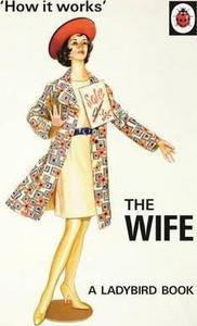 How it Works: The Wife