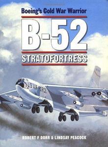 B-52 Stratofortress : Boeing's Cold War warrior