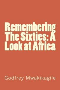 Remembering The Sixties : A Look at Africa