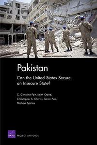 Pakistan : Can the United States Secure an Insecure State?