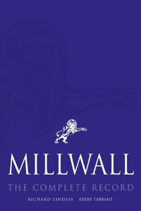 Millwall : The Complete Record