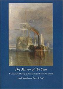 The mirror of the seas : a centenary history of the Society for nautical research