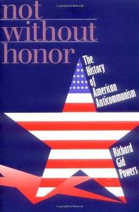 Not Without Honor: The History of American Anticommunism
