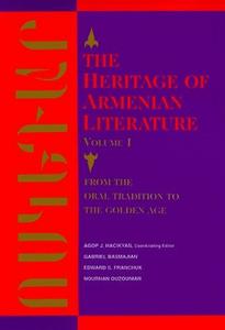 The Heritage of Armenian Literature Volume 1