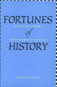 Fortunes of history : Historical inquiry from Herder to Huizinga