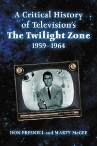 A Critical History of Television's The Twilight Zone, 1959-1964