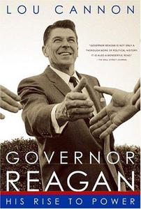 Governor Reagan : His Rise to Power