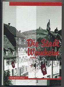 Die Stadt Weinheim zwischen 1933 und 1945