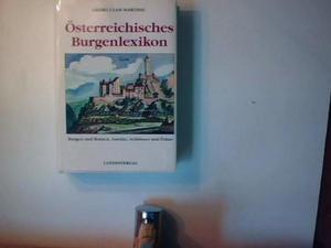 Österreichisches Burgenlexikon : Burgen und Ruinen, Ansitze, Schlösser und Palais