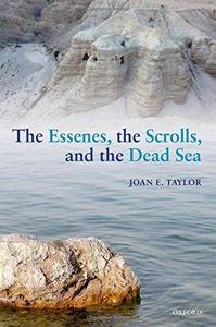 The Essenes, the Scrolls, and the Dead Sea