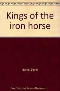 Kings of the iron horse