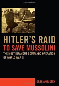 Hitler's raid to save Mussolini