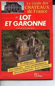 Le guide des châteaux de France 47