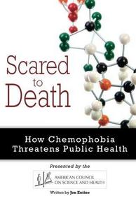 Scared to Death: How Chemophobia Threatens Public Health