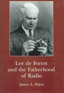 Lee de Forest and the Fatherhood of Radio