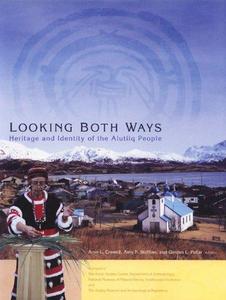 Looking Both Ways : Heritage and Identity of the Alutiiq People