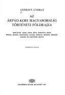 Az Arpad-Kori Magyarorszag Torteneti Foldrajza - Vol. 1