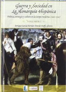 Guerra y sociedad en la monarquía hispánica : política, estrategía y cultura en la Europa moderna, 1500-1700