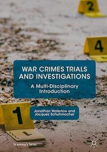 War crimes trials and investigations : a multi-disciplinary introduction