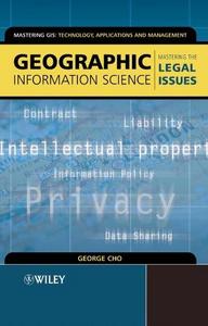 Geographic information science : mastering the legal issues