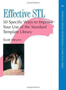 Effective STL: 50 Specific Ways to Improve the Use of the Standard Template Library (Professional Computing)