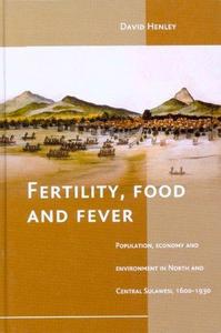 Fertility, food and fever : population, economy and environment in North and Central Sulawesi, 1600-1930