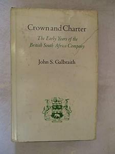 Crown and charter : the early years of the British South Africa company