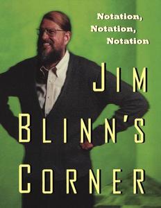Jim Blinn's Corner : Notation, Notation, Notation