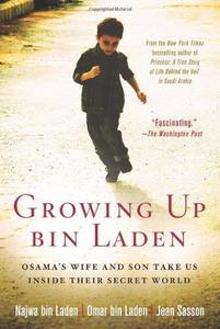 Growing Up Bin Laden : Osama's Wife and Son Take Us Inside Their Secret World