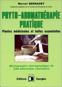 La Phyto-aromathérapie pratique : Usage thérapeutique des plantes médicinales et des huiles essentielles