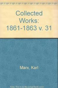 Marx and Engels Collected Works: 1861-1863