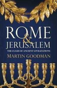 Rome and Jerusalem: the clash of ancient civilizations
