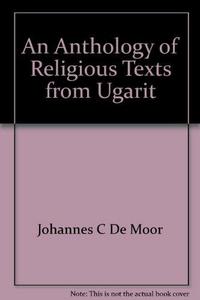 An Anthology of religious texts from Ugarit