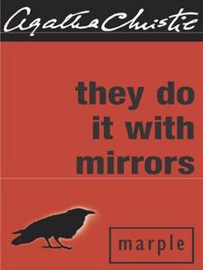 They Do It With Mirrors : a Miss Marple Mystery