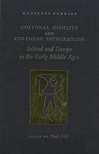 Cultural identity and cultural integration : Ireland and Europe in the early Middle Ages